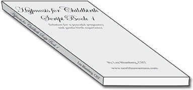 Hypnosis for Childbirth Script Book 1